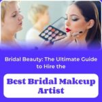 Bridal-Beauty-The-Ultimate-Guide-to-Hire-the-Best-Bridal-Makeup-Artist