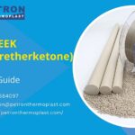 What is PEEK (Polyetheretherketone) Material A Complete Guide