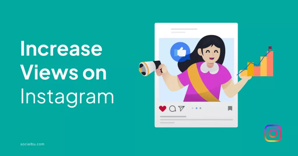 How Instagram Views Increase in 2024?