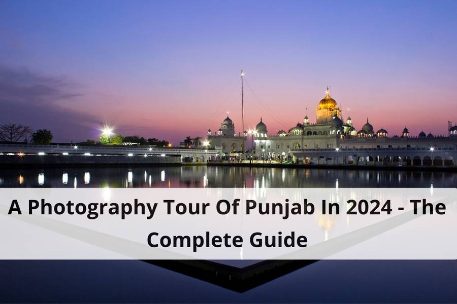 Photography Tour Of Punjab