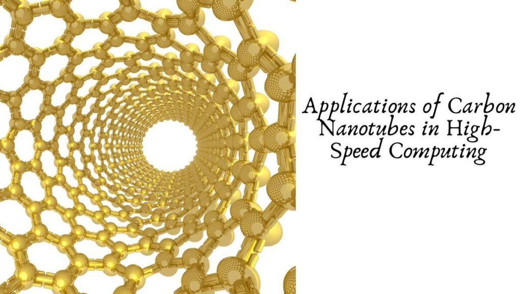 Applications of Carbon Nanotubes in High-Speed Computing