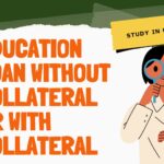 education loan without collateral or with collateral