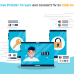 Enhancing Patient Privacy and Security with EMR Software