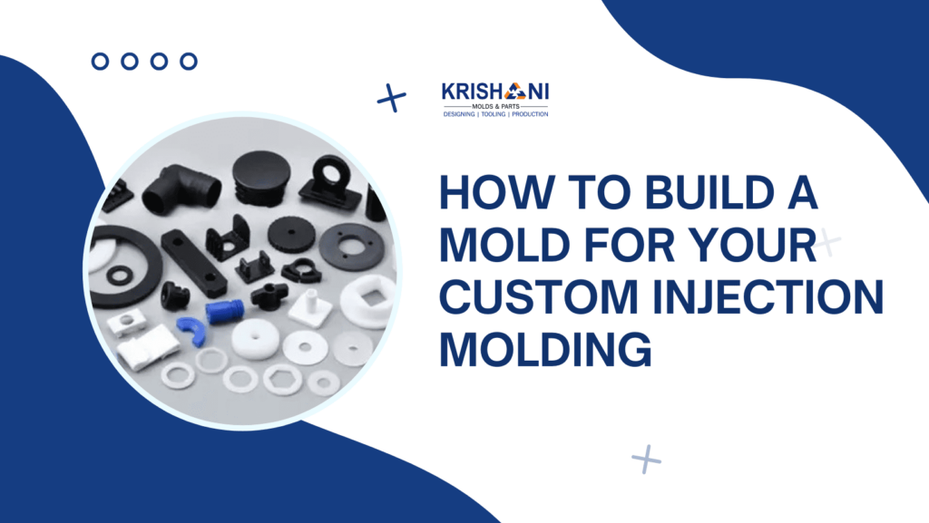 How to Build a Mold for Your Custom Injection Molding